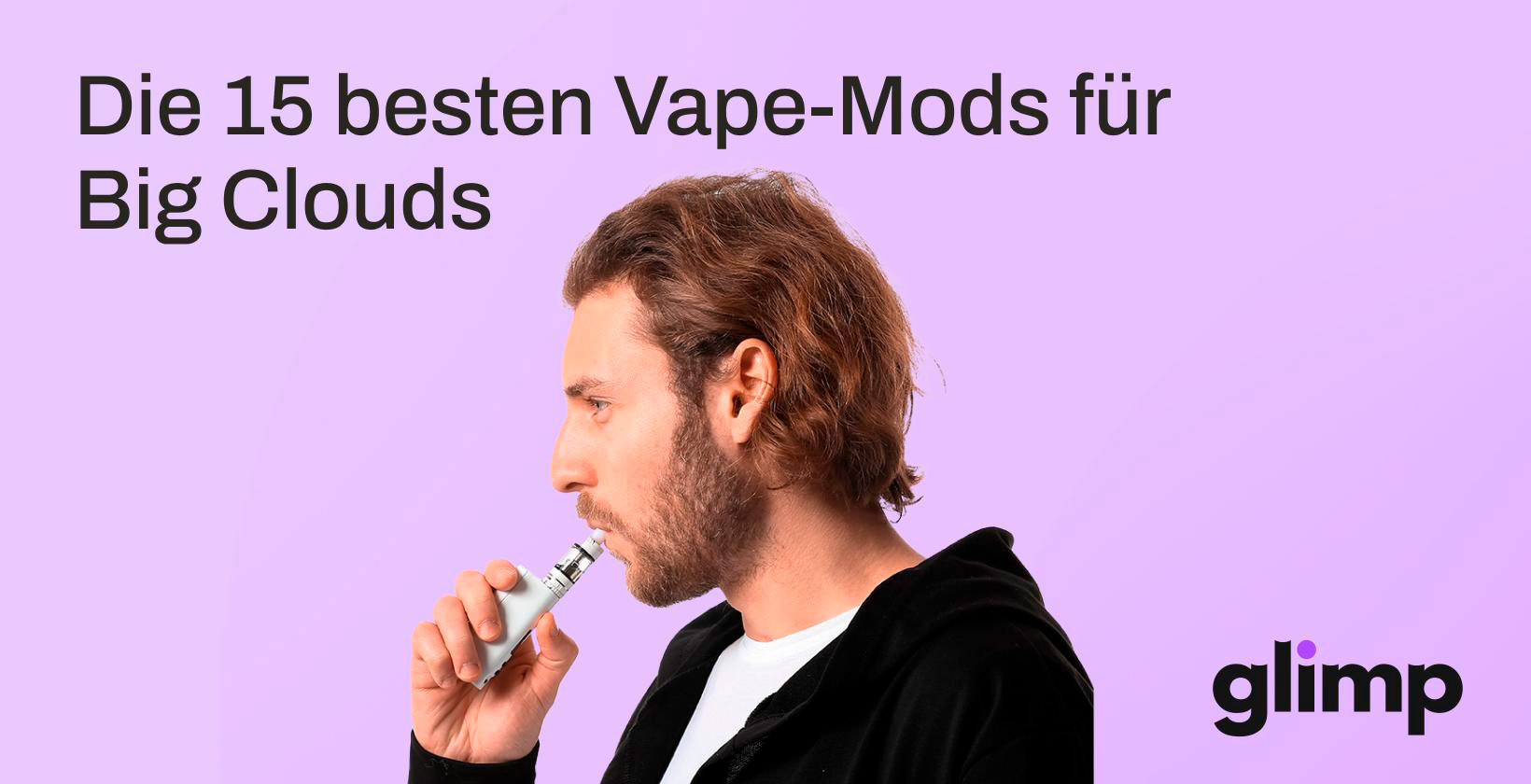 Die besten Vape Mods für Big Clouds