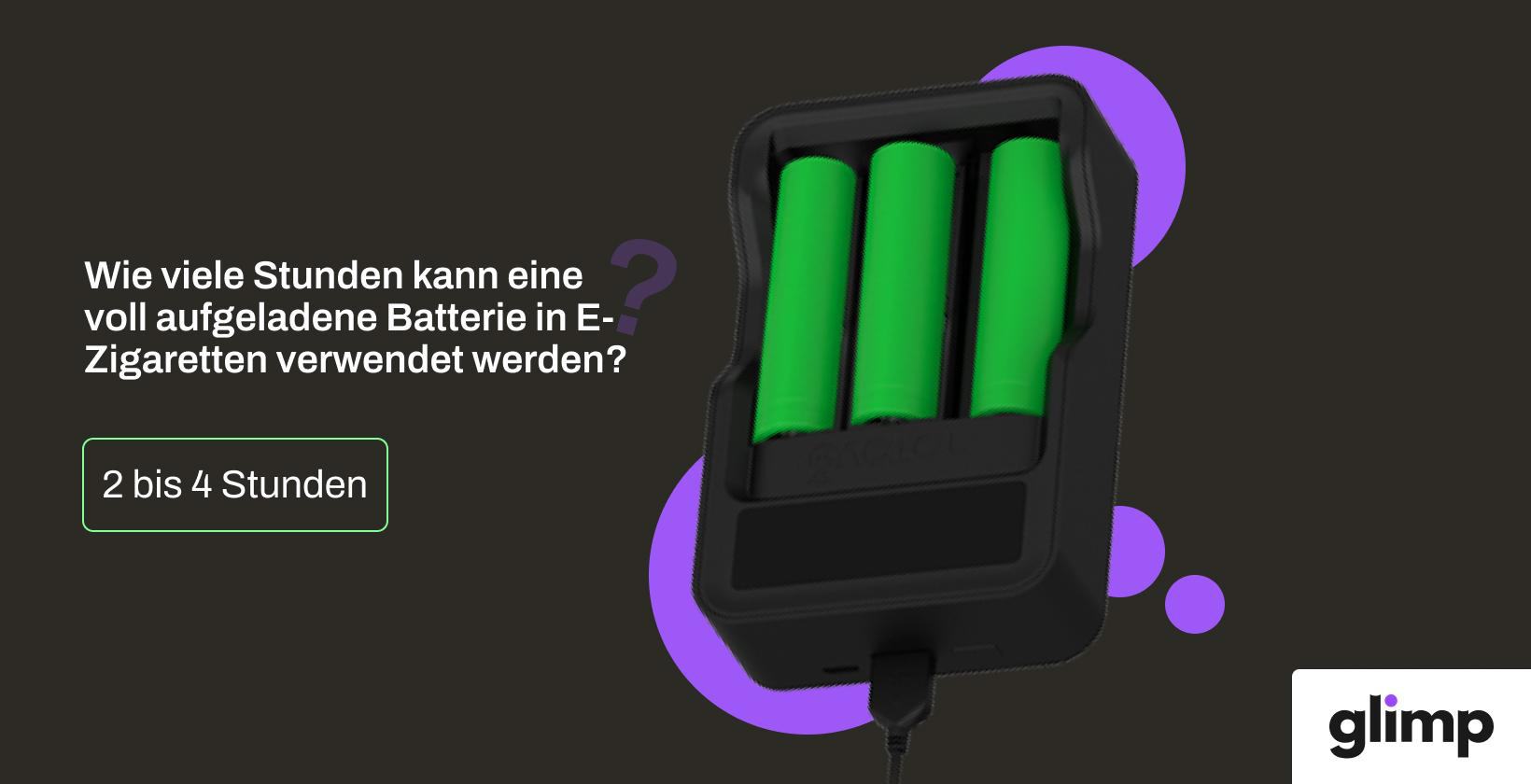 E-Zigaretten-Batterie hält 2 bis 4 Stunden