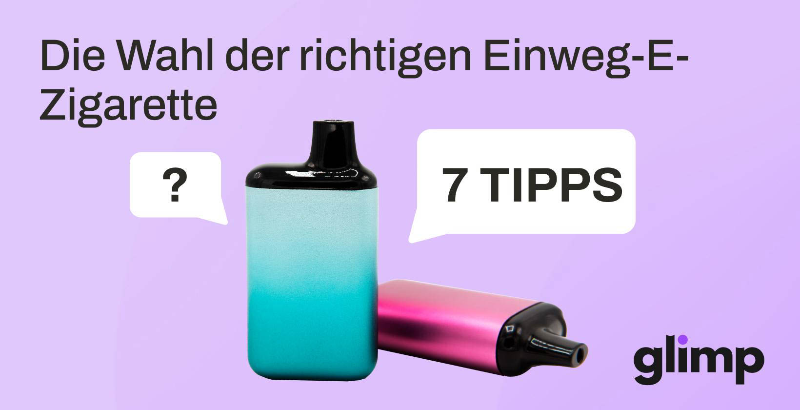 7 Tipps für die Wahl von richtigen Einweg E-Zigaretten: Ein Kaufratgeber für Dampfer